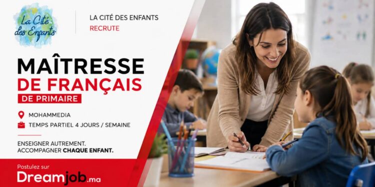 La Cité des Enfants recrute une Maîtresse de Français Primaire (Mohammedia)